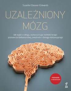 Uzależniony mózg – książka psychologiczna o uzależnieniach