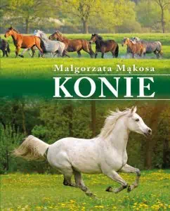 Konie - książki o koniach przybliżą ich piękno