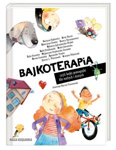Bajkoterapia, czyli bajki pomagajki dla małych i dużych – książka edukacyjna dla dzieci