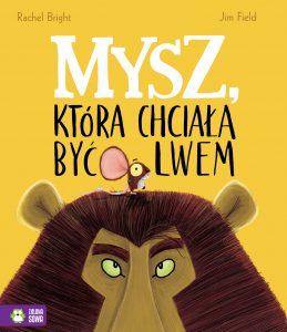 Mysz, która chciała być lwem – najlepsza książka dla 5-latka