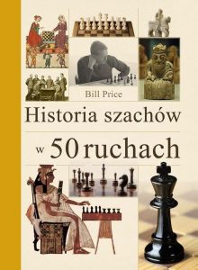 Historia szachów w 50 ruchach – książka dla szachisty