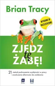 Zjedz tę żabę – książka motywacyjna zwiększająca efektywność